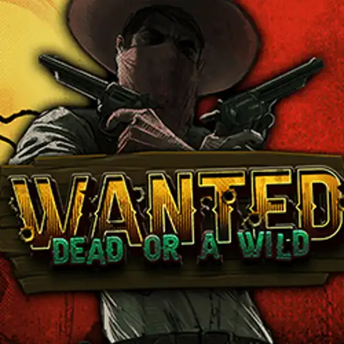 Wanted Dead or a Wild - lalabet-netherlands.nl